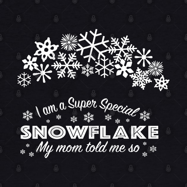 Snowflake Humor Millinial Humor Gen Z humor Super special Snowflake by penandinkdesign@hotmail.com